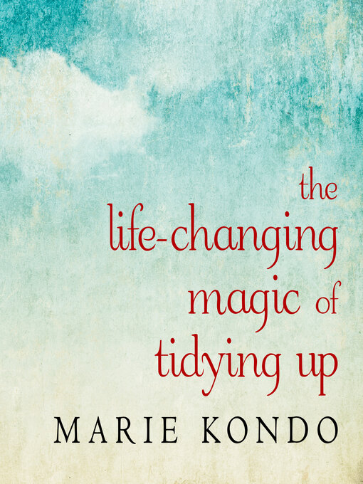 Title details for The Life-Changing Magic of Tidying Up by Marie Kondo - Wait list